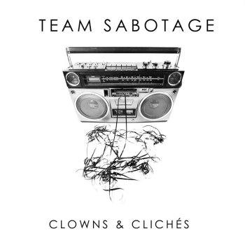 Team Sabotage - Clowns & Clich&#233;s (EP) (2013)