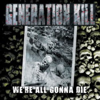 Generation Kill - We're All Gonna Die (2013)