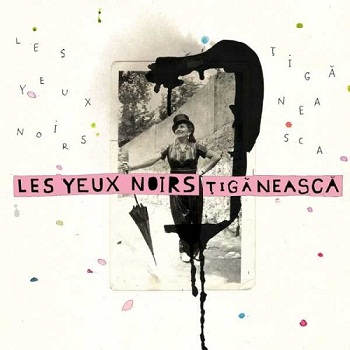 Les Yeux Noirs - Tiganeasca (2010)