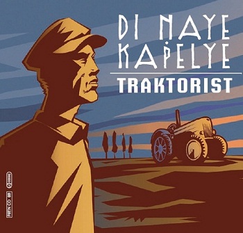 Di Naye Kapelye - Traktorist (2008)