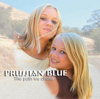 Prussian Blue - The Path We Chose (2005)