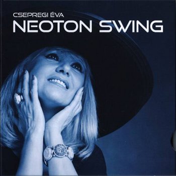 Csepregi Еva - Neoton Swing (2013)