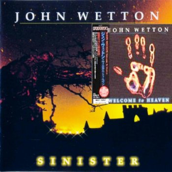 John Wetton - Sinister / Welcome To Heaven (2001/2000)