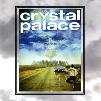 Crystal Palace - Through The Years 1995-2005 (2006)