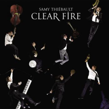 Samy Thiebault - Clear Fire 2013