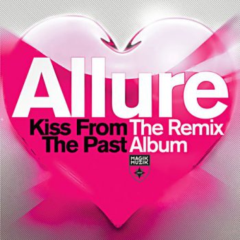 Allure - Kiss From The Past (The Remix Album) (MMCD 27-1) 2013