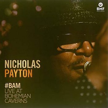 Nicholas Payton - #BAM: Live At Bohemian Caverns (BMF001) 2013