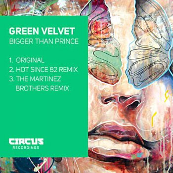 Green Velvet - Bigger Than Prince (CIRCUS028) 2013