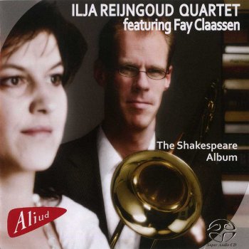 Ilja Reijngoud Quartet feat. Fay Claassen - The Shakespeare Album (2009)