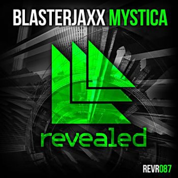 Blasterjaxx - Mystica (Revealed Recordings REVR087) 2014