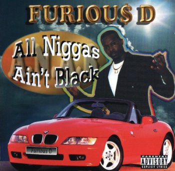 Furios D-All Niggas Ain't Black 1997