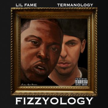 Lil' Fame & Termanology-Fizzyology 1012