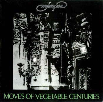 Tramline - Moves Of Vegetable Centuries 1969 (Reissue 2008)