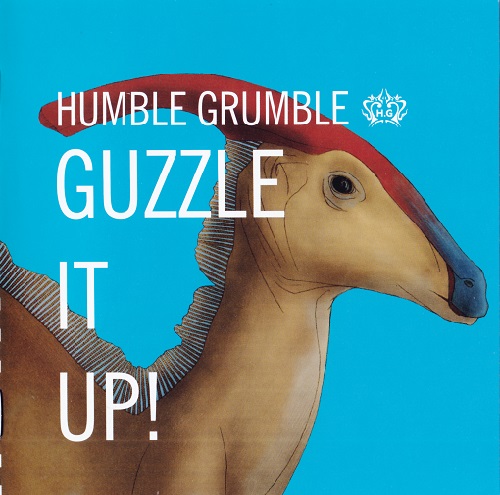 Humble Grumble - Guzzle it Up! (2013)