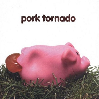 Pork Tornado - Pork Tornado (2002)