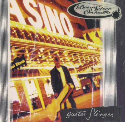 The Brian Setzer Orchestra - Guitar Slinger (1996)
