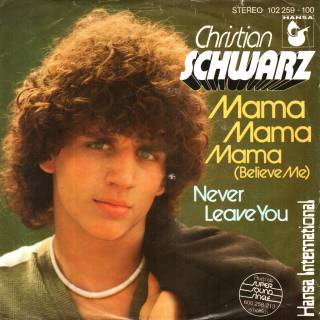Christian Schwarz - Mama Mama Mama (Believe Me) (Vinyl, 7'') 1980