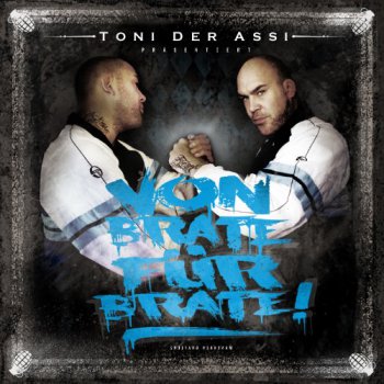 Toni Der Assi-Von Brate Fuer Brate 2013