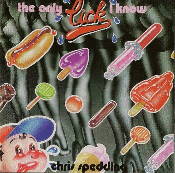 Chris Spedding - The Only Lick I Know 1972 (Repertoire 1994)