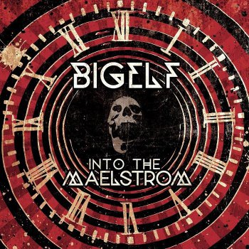 Bigelf - Into The Maelstrom [Bonus Edition] (2014)