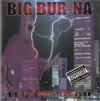 Big Bur-Na-Left Fa' Dead 1996