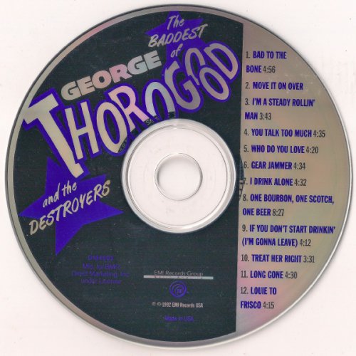 George Thorogood and the Destroyers - The Baddest Of 