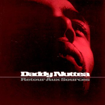 Daddy Nuttea-Retour Aux Sources 1996