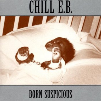 Chill E.B.-Born Suspicious 1994