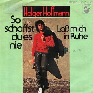 Holger Hoffmann - So Schaffst Du Es Nie (Vinyl, 7'') 1980