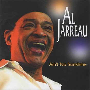 Al Jarreau - Ain't No Sunshine (2003)
