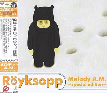 Royksopp - Melody A.M. (Special Japan Edition) (2003)