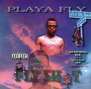 Playa Fly-Fly Shit 1996