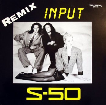 S-50 - Input (Remix) (Vinyl, 12'') 1987