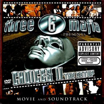 Three 6 Mafia-Choices II (The Setup) 2005