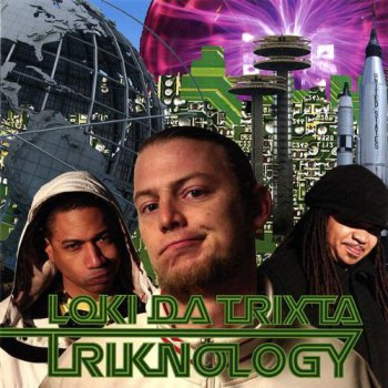 Loki Da Trixta-Triknology 2007