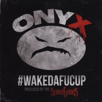 Onyx & Snowgoons-Wakedafucup 2014