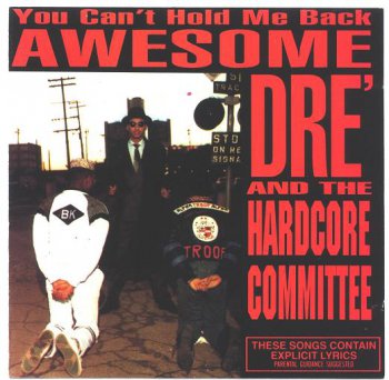 Awesome Dre' & The Hardcore Committee-You Can't Hold Me Back 1989