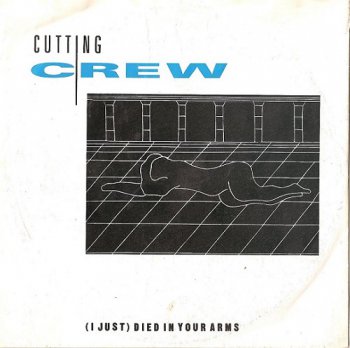 Cutting Crew - (I Just) Died In Yours Arms (Vinyl, 7'') 1986
