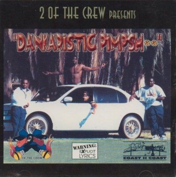 2 Of The Crew Presents-Dankaristicpimpshit 1997 