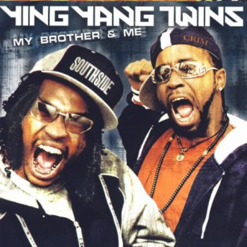 Ying Yang Twins-My Brother & Me 2004