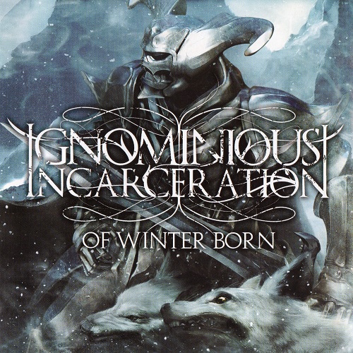 Ignominious Incarceration - Of Winter Born (2009)