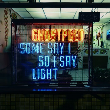 Ghostpoet - Some Say I So I Say Light (2013)