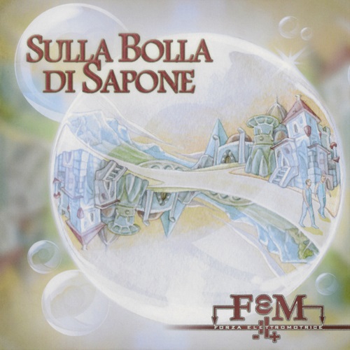 FEM (Forza Elettro Motrice) - Sulla Bolla di Sapone (2014)