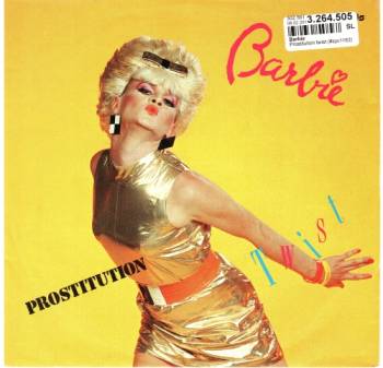 Barbie - Prostitution Twist (Vinyl, 7'') 1985