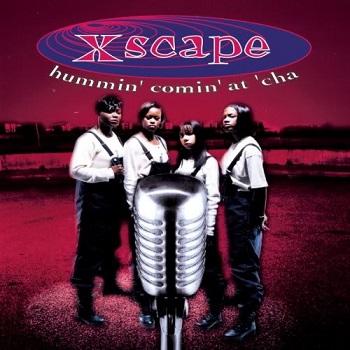 Xscape - Hummin' Comin' At 'Cha (1993)