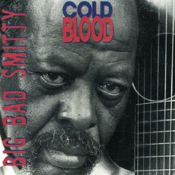 Big Bad Smitty - Cold Blood (1997)
