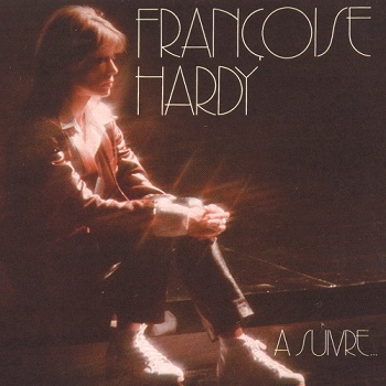 Francoise Hardy - A suivre... [Reissue 2005] (1981)