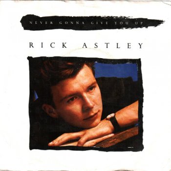 Rick Astley - Never Gonna Give You Up (Vinyl, 7'') 1987
