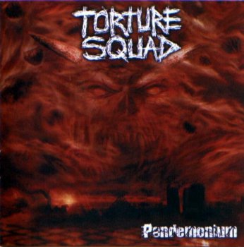 Torture Squad- Pandemonium  (2004)