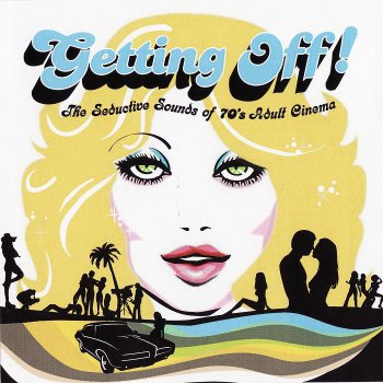 VA - Getting Off!: The Seductive Sounds Of 70's Adult Cinema (2007)
